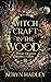 Witchcraft in the Woods by Auryn Hadley