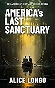 America's Last Sanctuary: A post-apocalyptic dystopian survival thriller (The American Odyssey Series Book 3)
