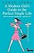 A Modern Girl's Guide to the Perfect Single Life: How to Master Singledom - and Love it! by Sarah Ivens (2010-05-12)