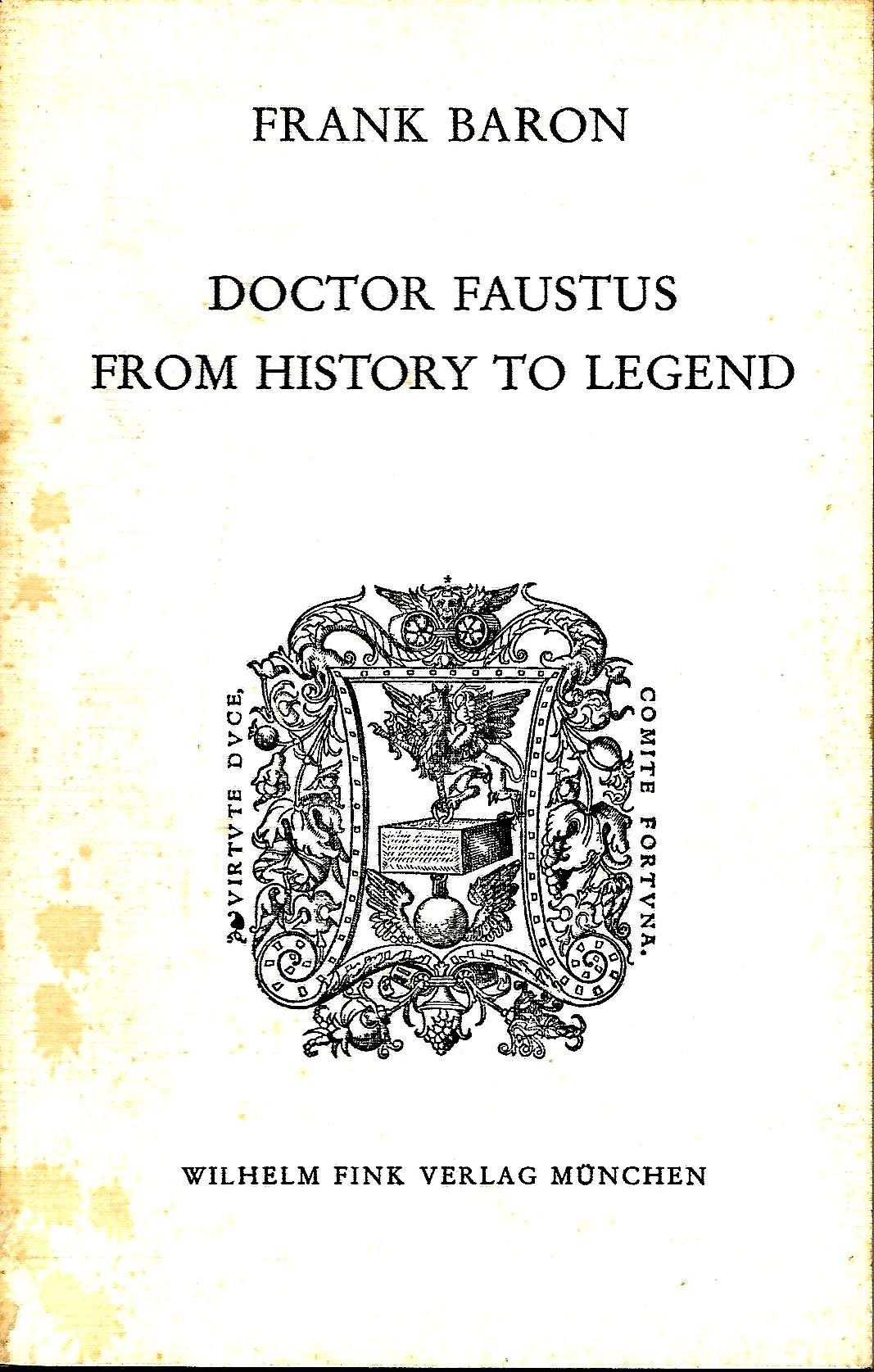 Doctor Faustus: From history to legend (Humanistische Bibliothek : Reihe 1, Abhandlungen)