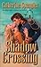 Shadow Crossing by Catherine Spangler (2003-04-01)
