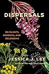 Dispersals by Jessica J. Lee