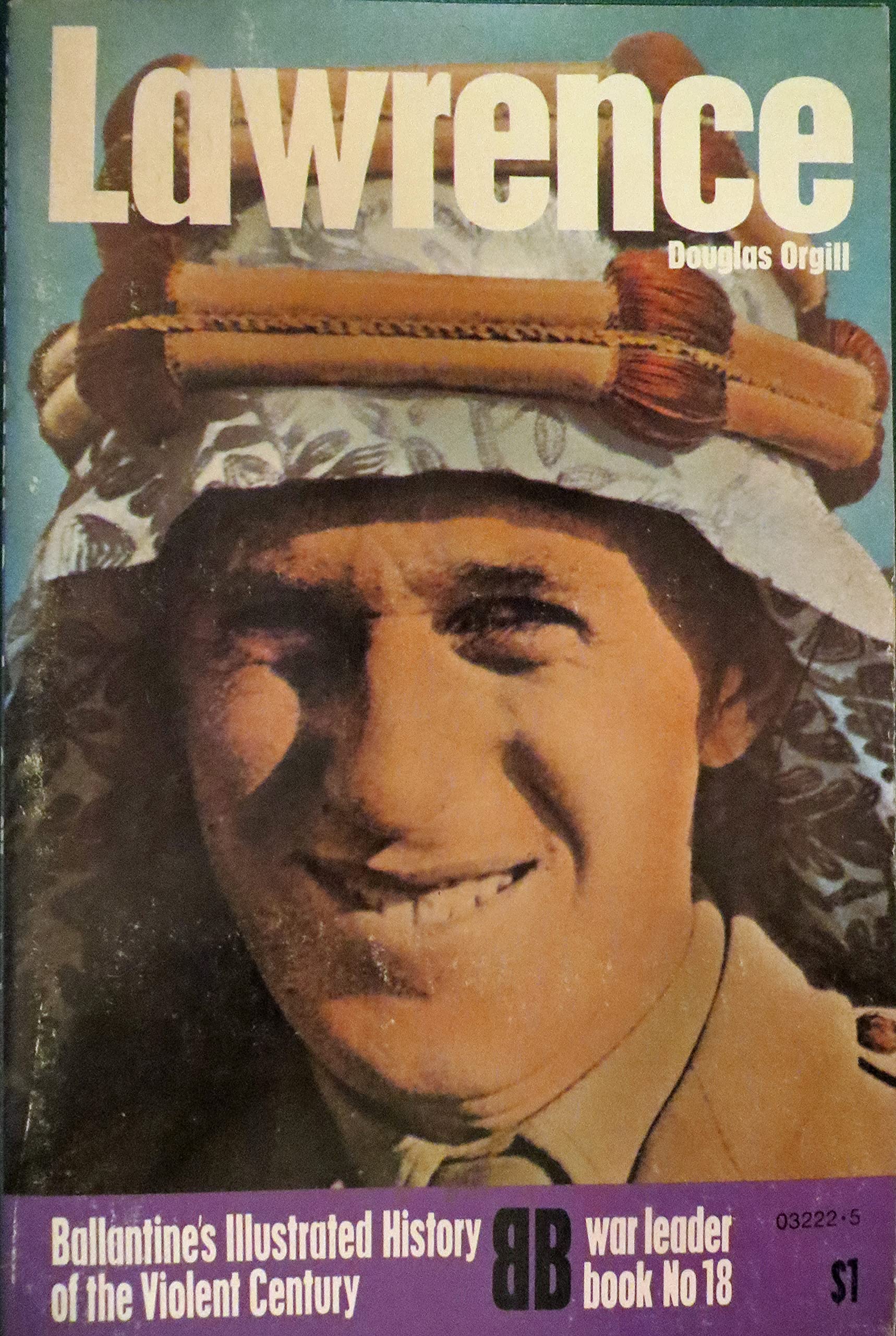 Lawrence of Arabia. War Leader No. 18. Ballantine's Illustrated History of the Violent Century. (Paperback)
