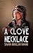 A Clove Necklace: A Novel