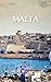 Guida turistica di Malta: Esplora la Perla del Mediterraneo tra Storia, Spiagge e Tradizioni: Una guida turistica per scoprire le bellezze storiche di ... per Esplorare il Mondo) (Italian Edition)