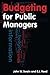 Budgeting for Public Manage...