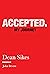 Accepted. My Journey