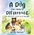 A Dog Can Make a Difference