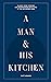 A Man & His Kitchen: Classi...