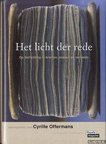 Het Licht der rede. De Verlichting in brieven, essays en verhalen (Hardcover)