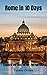 Rome in 10 Days: Explore th...