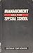 Management and the Special School by Tony Bowers