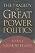 The Tragedy of Great Power Politics by John J Mearshimer by John J. Mearsheimer