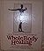Whole Body Healing: Natural Healing With Movement, Exercise, Massage and Other Drug-Free Methods