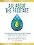 All About The Prostate [Updated and Expanded 10th Edition] by Ben Ong