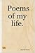 Poems of my life. by Charles Brock