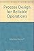 Process Design for Reliable Operations by Norman P Lieberman (1983-01-01)