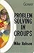Problem Solving in Groups
