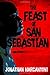 The Feast of San Sebastian Paperback – June 10, 2013 by Jonathan Marcantoni