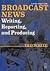 Broadcast News Writing, Reporting, & Producing (3rd, 02) by White, Ted [Paperback (2001)]