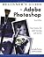 Beginner's Guide to Adobe Photoshop: Easy Lessons for Rapid Learning and Success by Perkins, Michelle (2004) Paperback
