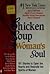 Chicken Soup for the Women's Soul: 101 Stories to Open the Hearts and Rekindle