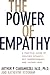 The Power of Empathy: A Practical Guide to Creating Intimacy, Self-understanding, and Lasting Love in Your Life Hardcover – April 3, 2000