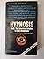 Hypnosis: Plus: The Amazing System of Self-Hypnosis