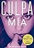 Culpa mía (Culpables, #1)