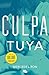 Culpa tuya (Culpables, #2)