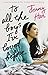 To All the Boys I've Loved Before Paperback August 7, 2014