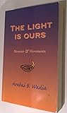 The light is ours: Memoirs & movements