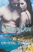 Destination: Desire, Volume 1