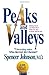 Peaks and Valleys: Making Good And Bad Times Work For You--At Work And In Life by Johnson M.D., Spencer (March 3, 2009) Hardcover