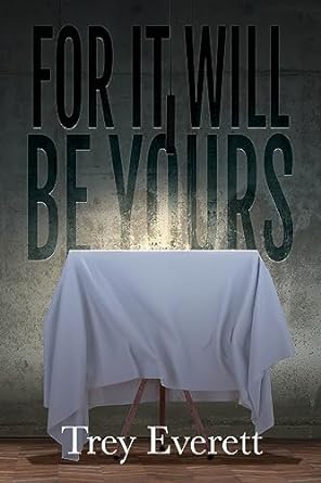 For It Will Be Yours