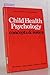 Child Health Psychology: Concepts and Issues (Pergamon General Psychology Series)