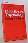 Child Health Psychology: Concepts and Issues (Pergamon General Psychology Series)