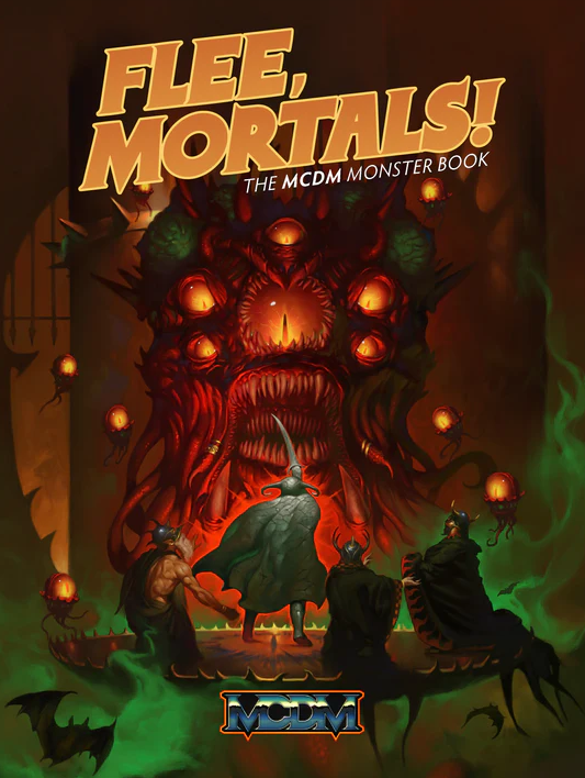 FLEE, MORTALS!: the MCDM Monster Book