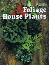 FOLIAGE HOUSE PLANTS TIME-LIFE BOOKS ENCYCLOPEDIA OF GARDENING (Unknown Binding)