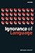 Ignorance of Language by Michael Devitt (2008-06-02)