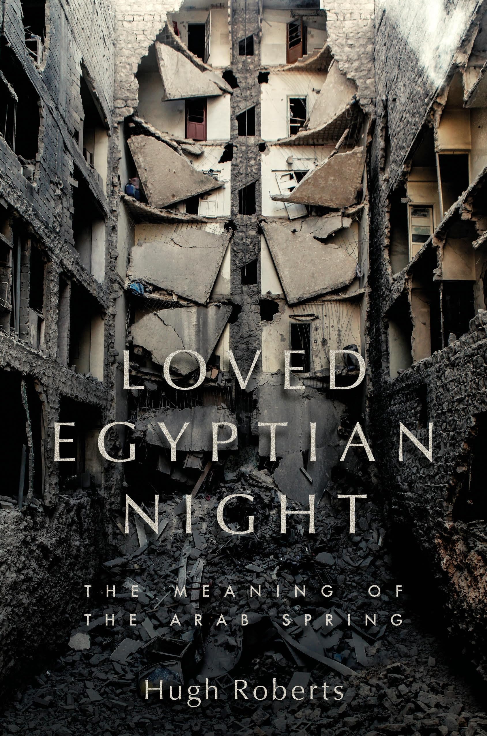 Loved Egyptian Night: The Meaning of the Arab Spring (Hardcover)