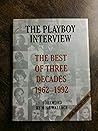The Playboy Interview: The Best of 3 Decades 1962-1992