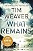 What Remains (David Raker Series) by Weaver, Tim(July 16, 2015) Hardcover