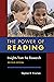 The Power of Reading: Insights from the Research