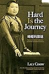 Hard Is the Journey by Lily Chow