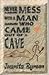 Never Mess With a Man Who Came Out a Cave by Juanita Bynum Never Mess With a Man Who Came Out a Cave by Juanita Bynum
