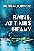 Rains, At Times Heavy by Debi Goodwin