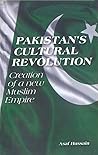Pakistan's Cultural Revolution : Creation Of A New Muslim Empire