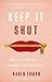 Keep It Shut Study Guide: What to Say, How to Say It, and When to Say Nothing At All