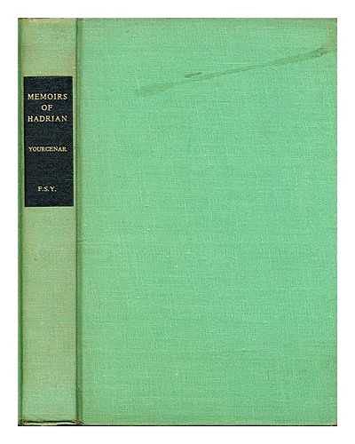 Memoirs of Hadrian. Translated by Grace Frick in collaboration with the author.